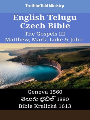 cover image of English Telugu Czech Bible--The Gospels III--Matthew, Mark, Luke & John